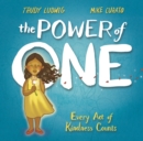 Image for The power of one  : every act of kindness counts