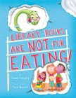 Image for Library Books Are Not for Eating!