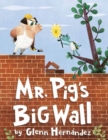 Image for Mr. Pig&#39;s big wall