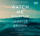 Image for Watch Me Disappear: A Novel