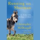 Image for Running with Sherman : The Donkey with the Heart of a Hero