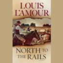 Image for North to the rails  : a novel