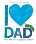Image for I love dad with the very hungry caterpillar