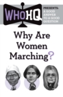 Image for Why Are Women Marching?: A Good Answer to a Good Question