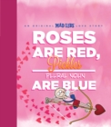 Image for Roses Are Red, Pickles Are Blue : An Original Mad Libs Love Story