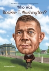 Image for Who Was Booker T. Washington?