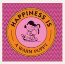 Image for Happiness Is A Warm Puppy
