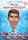 Image for Who Is Michael Phelps?
