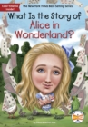 Image for What Is the Story of Alice in Wonderland?