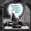 Image for Humpty Dumpty Lived Near a Wall