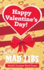 Image for Happy Valentine&#39;s Day! Love, Mad Libs