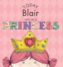 Image for Today Blair Will Be a Princess