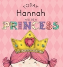 Image for Today Hannah Will Be a Princess