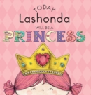 Image for Today Lashonda Will Be a Princess