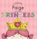 Image for Today Paige Will Be a Princess