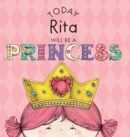 Image for Today Rita Will Be a Princess