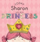 Image for Today Sharon Will Be a Princess