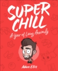 Image for Super chill: a year of living anxiously