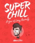Image for Super chill: a year of living anxiously