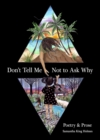Image for Don&#39;t Tell Me Not to Ask Why
