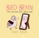 Image for Bird Brain : Comics About Mental Health, Starring Pigeons