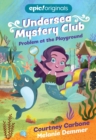 Image for Problem at the Playground (Undersea Mystery Club Book 1)