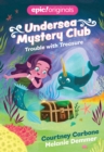 Image for Trouble with Treasure (Undersea Mystery Club Book 2)