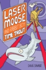 Image for Laser Moose and Rabbit Boy: Time Trout (Laser Moose and Rabbit Boy series, Book 3) : Volume 3