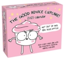 Image for The Good Advice Cupcake 2021 Day-to-Day Calendar : Get Out of Bed You Sexy B*tch!