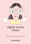 Image for 55 Slightly Sinister Stories