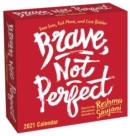 Image for Brave, Not Perfect 2021 Day-to-Day Calendar : Fear Less, Fail More, and Live Bolder