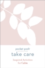 Image for Pocket Posh Take Care: Inspired Activities for Calm