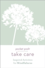 Image for Pocket Posh Take Care: Inspired Activities for Mindfulness