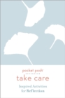 Image for Pocket Posh Take Care: Inspired Activities for Reflection