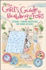 Image for The Girl&#39;s Guide to Building a Fort