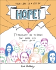 Image for Your life is a life of hope!: thoughts on things that make life worth living