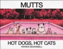 Image for Hot Dogs, Hot Cats: A MUTTS Treasury