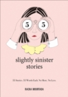 Image for 55 Slightly Sinister Stories: 55 Stories. 55 Words Each. No More. No Less.