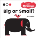 Image for Big or Small? : A Baby Montessori Book