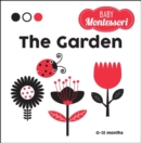 Image for The Garden : A Baby Montessori Book