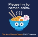 Image for Art of David Olenick 2022 Wall Calendar : Please try to ramen calm.
