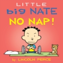 Image for Little Big Nate: No Nap!