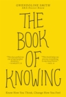 Image for Book of Knowing: Know How You Think, Change How You Feel