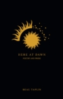 Image for Here at Dawn: Poetry and Prose