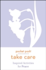 Image for Pocket Posh Take Care: Inspired Activities for Peace
