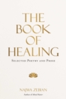 Image for The book of healing  : selected poetry and prose