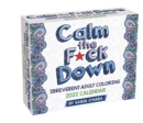 Image for Calm the F*ck Down 2022 Coloring Day-to-Day Calendar : Irreverent Adult Coloring