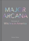 Image for Major Arcana: Portraits of Witches in America