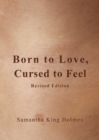 Image for Born to Love, Cursed to Feel Revised Edition