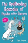 Image for The Spellbinding Episodes of Phoebe and Her Unicorn